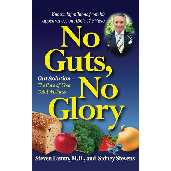 No Guts, No Glory: Gut Solution - The Core of Your Total Wellness Plan, (Hardcover)