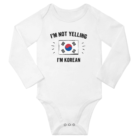 

I m Not Yelling I m Korean! Baby Long Sleeve Bodysuit Outfits (White 6 Months)