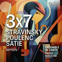 Ensemble in Canto - Stravinsky, Poulenc, Satie & Septets: 3x7 - Music & Performance - CD