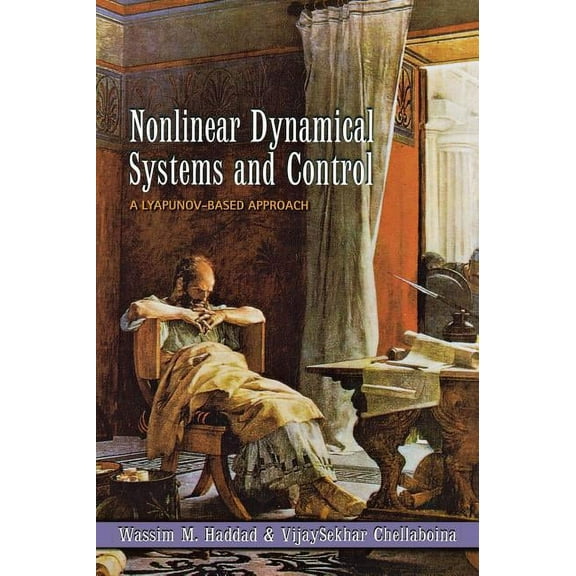 Nonlinear Dynamical Systems and Control: A Lyapunov-Based Approach, (Hardcover)