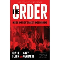 The Order: Inside America's Racist Underground, (Paperback)