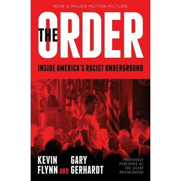 The Order: Inside America's Racist Underground, (Paperback)