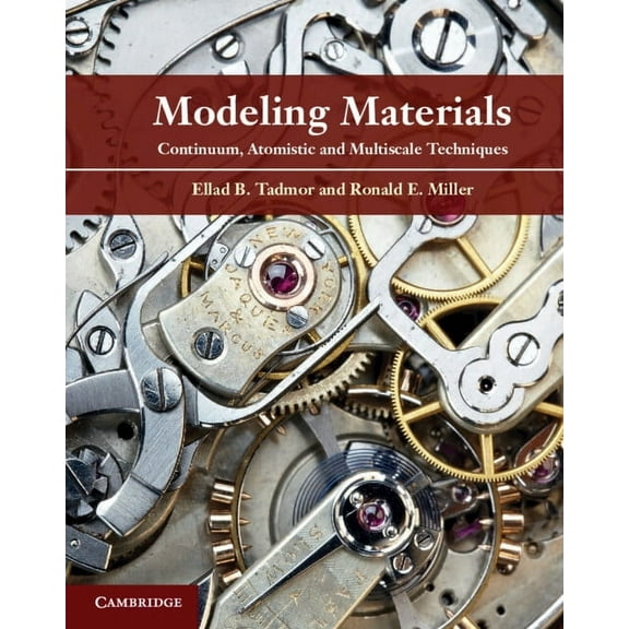 Modeling Materials: Continuum, Atomistic and Multiscale Techniques, (Hardcover)