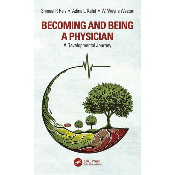 Becoming and Being a Physician: A Developmental Journey, (Paperback)