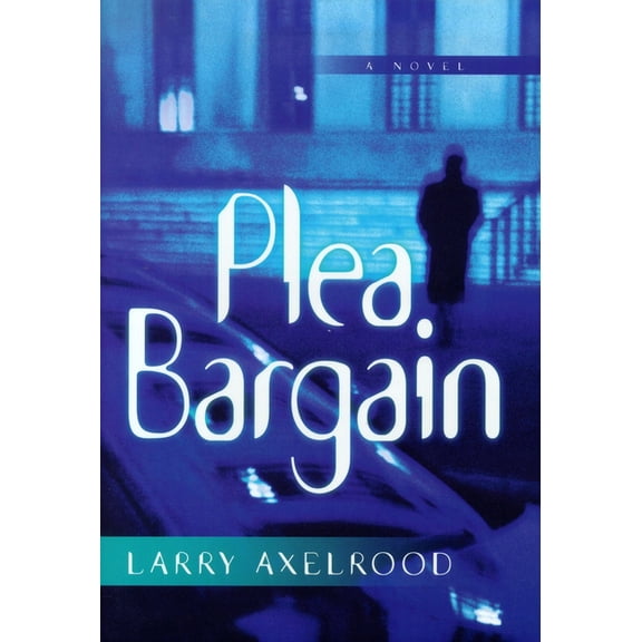 Darcy Cole Novel: Plea Bargain (Hardcover)