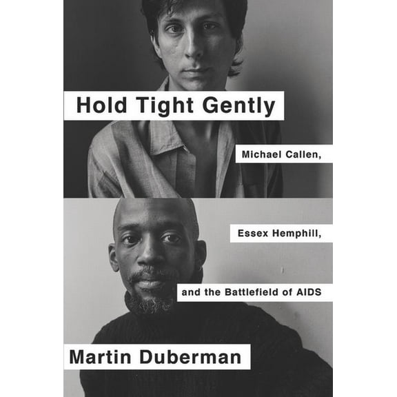 Hold Tight Gently: Michael Callen, Essex Hemphill, and the Battlefield of AIDS, (Paperback)