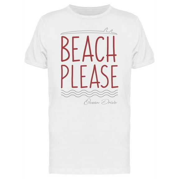 Beach Please Ocean Drive T-Shirt Men -Image by Shutterstock, Male XX-Large