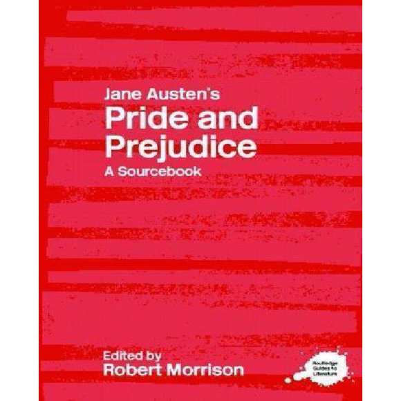 Jane Austen's Pride and Prejudice: A Sourcebook