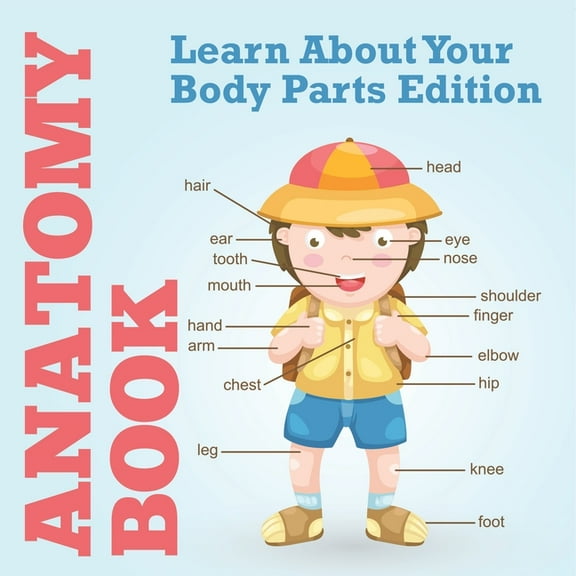 Anatomy Book: Learn About Your Body Parts Edition, (Paperback)