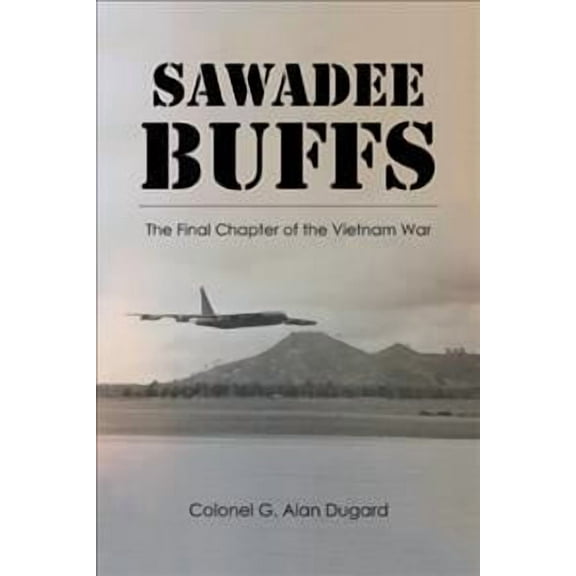 Sawadee Buffs: The Final Chapter of the Vietnam War