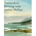 thumbnail image 1 of Pre-Owned Watercolour Painting With Aubrey Phillips (Hardcover) 0713470801 9780713470802, 1 of 1