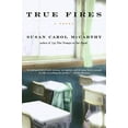 thumbnail image 1 of True Fires: A Novel, 1 of 2