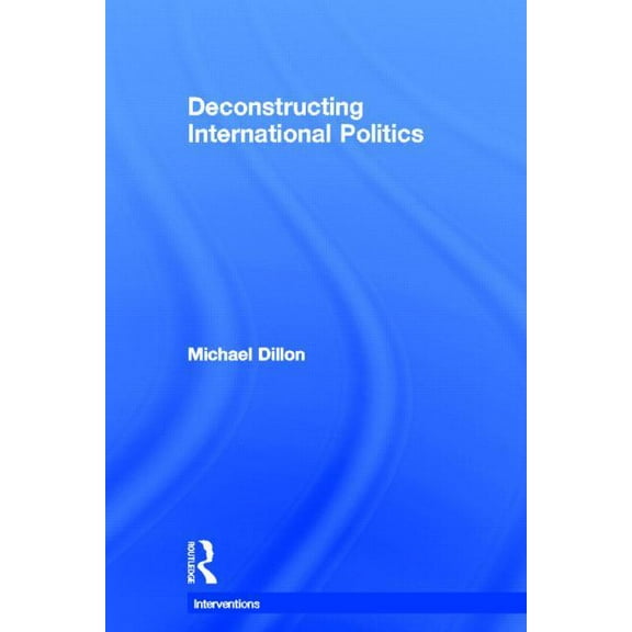 Interventions Deconstructing International Politics, (Hardcover)