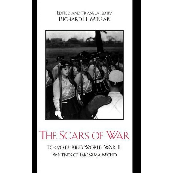 Asian Voices The Scars of War: Tokyo During World War II: Writings of Takeyama Michio, (Hardcover)
