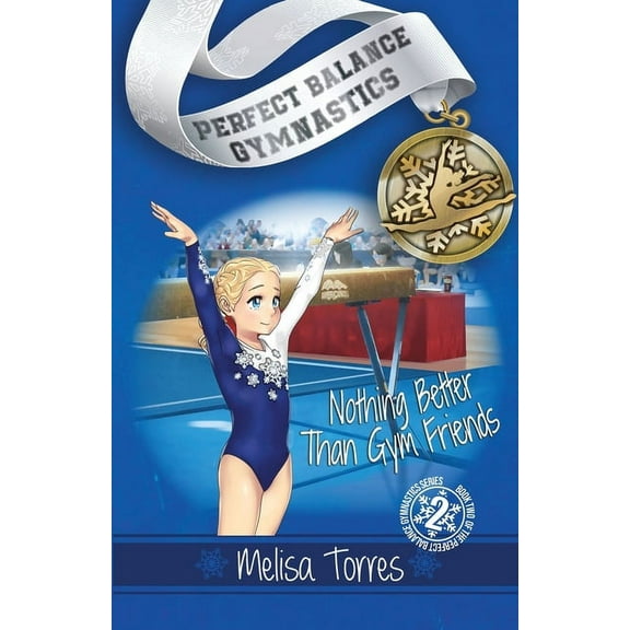 Perfect Balance Gymnastics Nothing Better Than Gym Friends, Book 2, (Paperback)