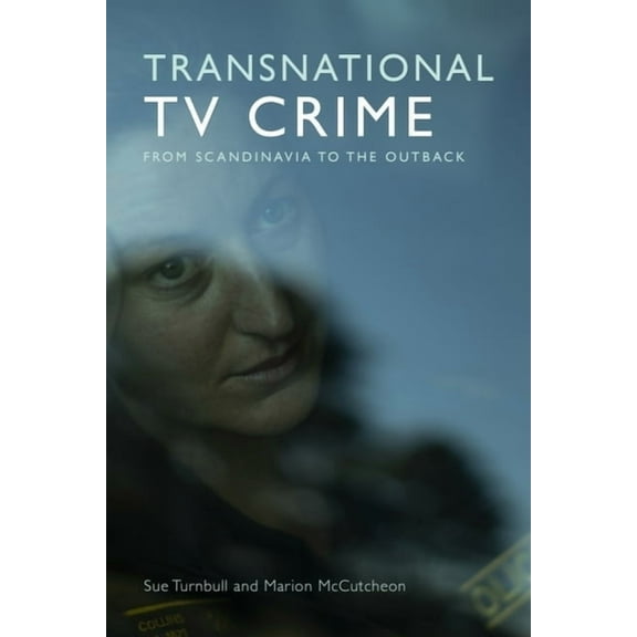 Transnational TV Crime: From the Nordic to the Outback, (Paperback)