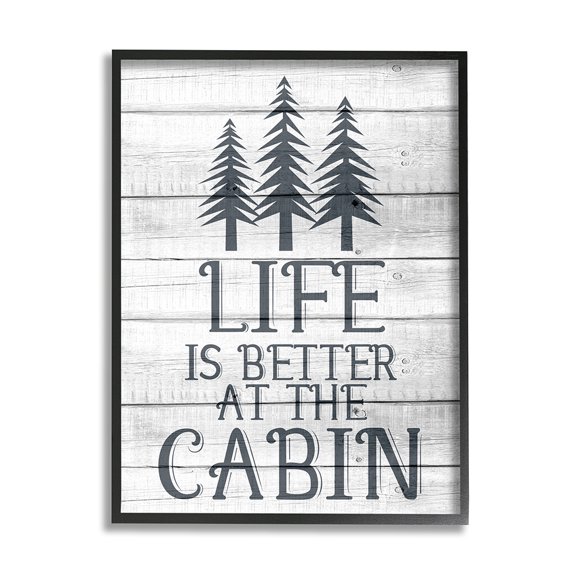 Stupell Industries Life's Better At Cabin Phrase Rural Forest Home Black Framed by Kim Allen
