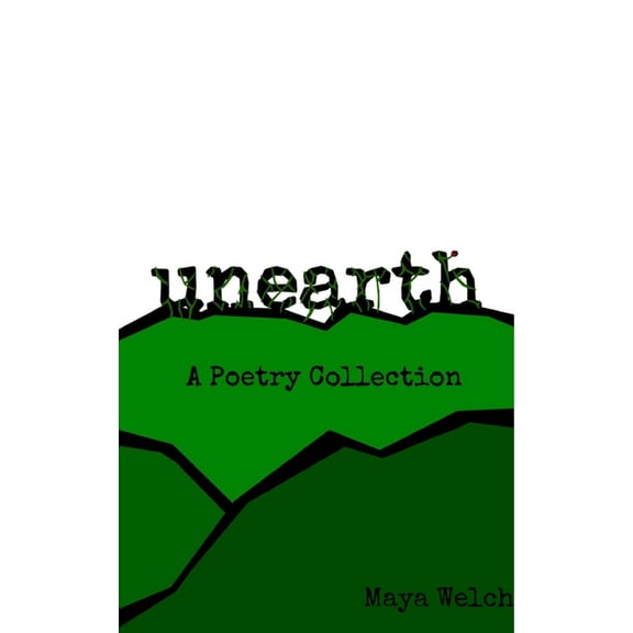 Unearth: A Poetry Collection, (Paperback)