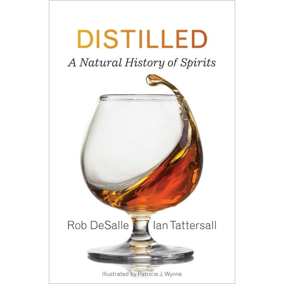 Distilled: A Natural History of Spirits, (Hardcover)