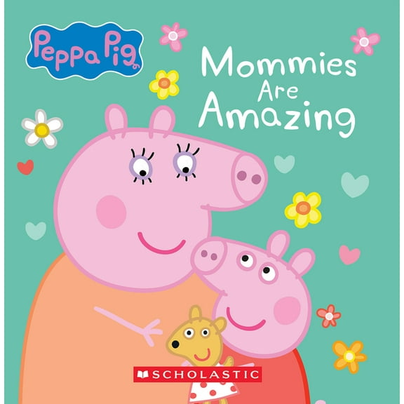 Mommies Are Amazing (Peppa Pig), (Board Book)