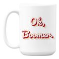 thumbnail image 1 of Ok, Boomer, Gen or Generation Z Slang White Ceramic Coffee & Tea Mug (15oz), 1 of 6