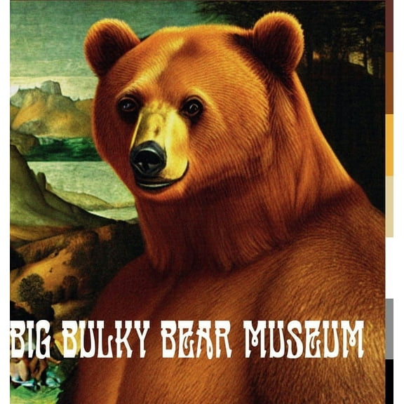 Big Bulky Bear Museum, (Hardcover)