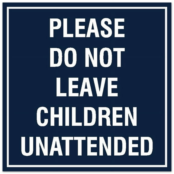 Signs ByLITA Square Please Do Not Leave Children Unattended Sign - Easy Installation | Durable Material (Navy Blue / White) - Large