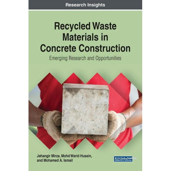 Recycled Waste Materials in Concrete Construction: Emerging Research and Opportunities (Hardcover)