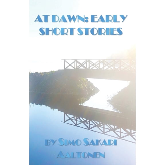 At Dawn: Early Short Stories, (Paperback)