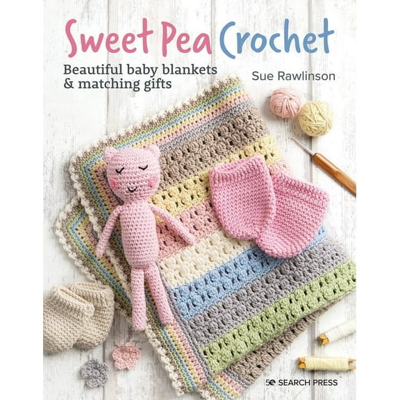 Sweet Pea Crochet: 20 Beautiful Baby Blankets & Matching Gifts, (Paperback)
