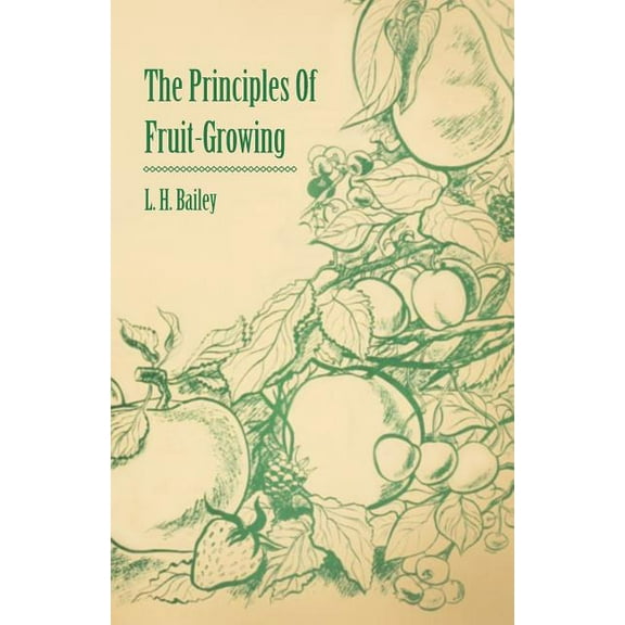 The Principles of Fruit-Growing (Paperback)