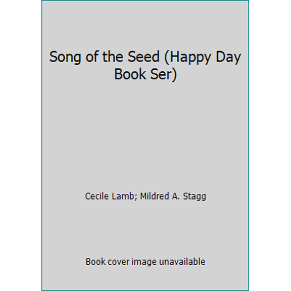 Pre-Owned Song of the Seed (Happy Day Book Ser) (Hardcover) 0874039568 9780874039566