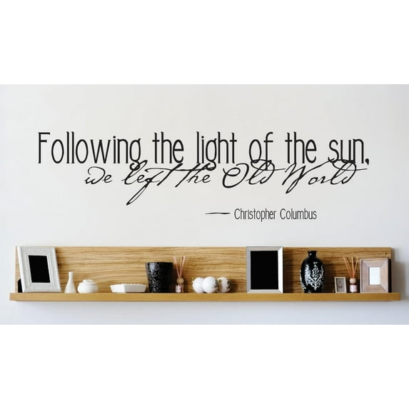 Vinyl Wall Decal Sticker : Following The Light Of The Sun We Left The Old World Quote Picture Art Peel & Stick Mural 8x20 Inches