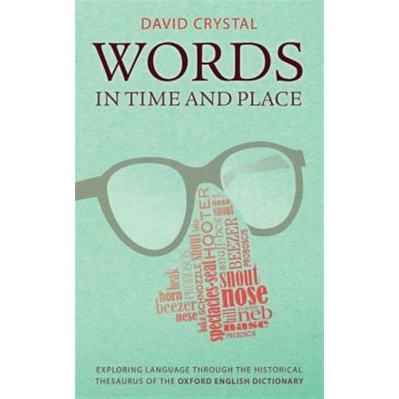 Pre-Owned Words in Time and Place: Exploring Language Through the Historical Thesaurus of the Oxford English Dictionary, (Hardcover)