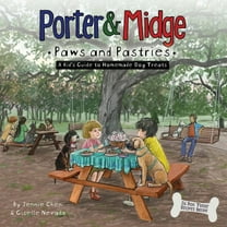 Porter and Midge: Paws and Pastries: A Kid's Guide to Homemade Dog Treats, (Paperback)