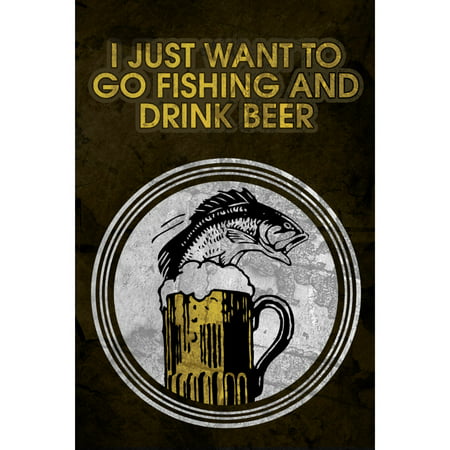 I Just Want To Go Fishing And Drink Beer Man Cave Bar Decor Sign Large Sign,