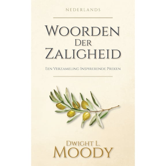 Woorden Der Zaligheid: Een Verzameling Inspirerende Preken, (Paperback)