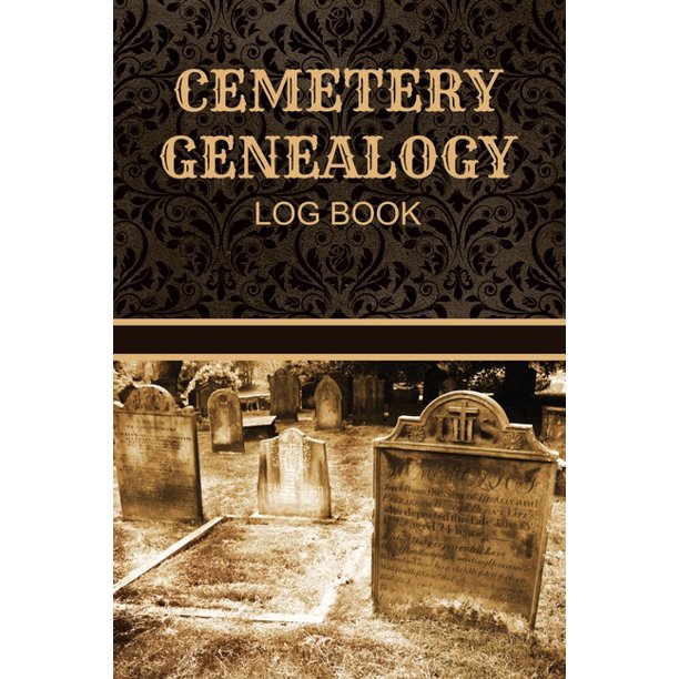 Cemetery Genealogy Log Book Cemetery Research and Grave Marker Log