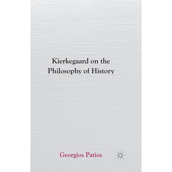 Kierkegaard on the Philosophy of History, (Paperback)