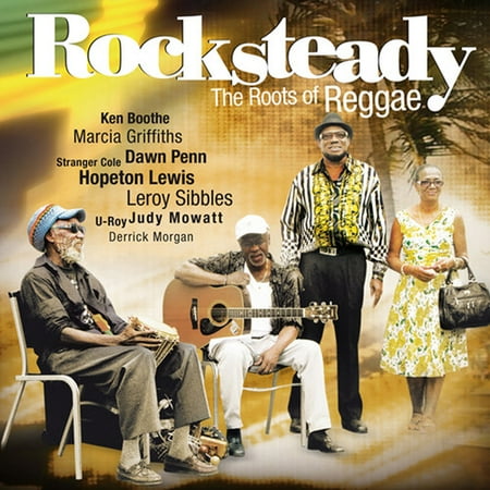 Rocksteady: The Roots Of Reggae