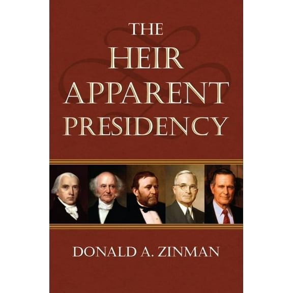 The Heir Apparent Presidency, (Hardcover)