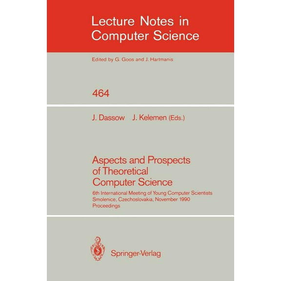 Lecture Notes in Computer Science Aspects and Prospects of Theoretical Computer Science: 6th International Meeting of Young Computer Scientists, Smolenice, Book 464, (Paperback)