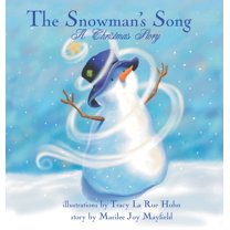 The Snowman's Song: A Christmas Story - Children's Christmas Books for Ages 4-8, Witness a Christmas Miracle a, (Hardcover)