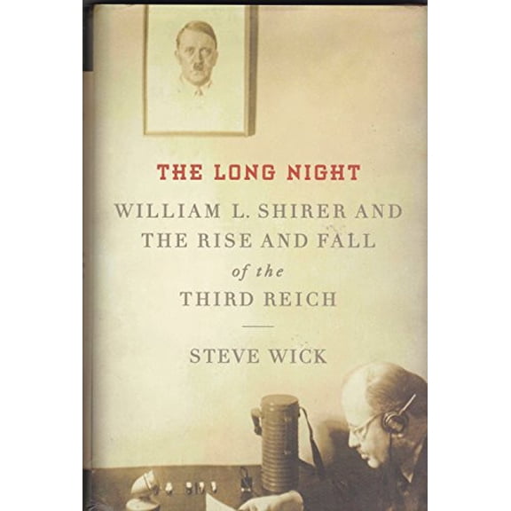Pre-Owned The Long Night: William L. Shirer and the Rise and Fall of the Third Reich Paperback