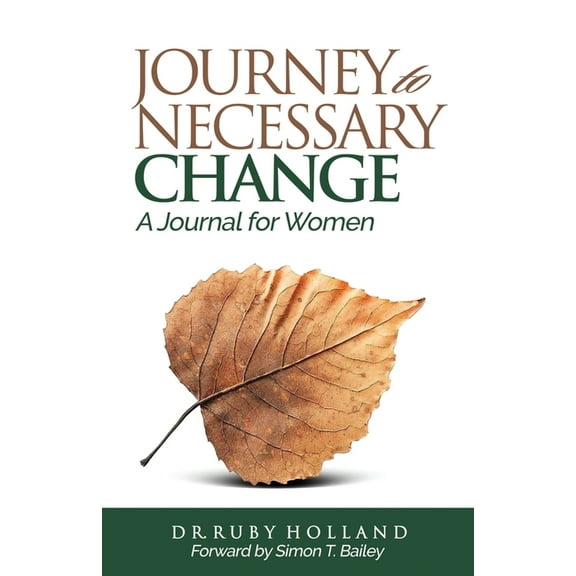 Journey To Necessary Change: A 30 Day Journal For Women, (Paperback)