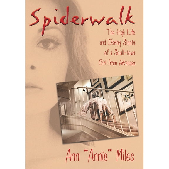 Spiderwalk : The High Life and Daring Stunts of a Small-Town Girl from Arkansas (Paperback)