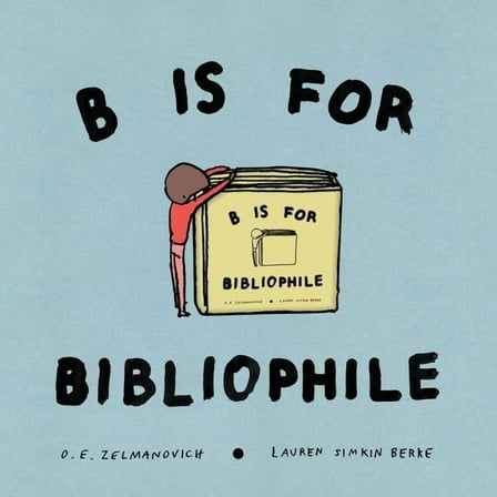 B Is for Bibliophile, (Hardcover)