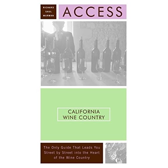 Pre-Owned Access California Wine Country 7e (Access Guides) (Paperback) 006079139X 9780060791391