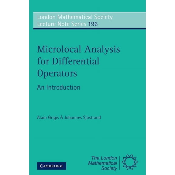 London Mathematical Society Lecture Note Microlocal Analysis for Differential Operators: An Introduction, Book 196, (Paperback)