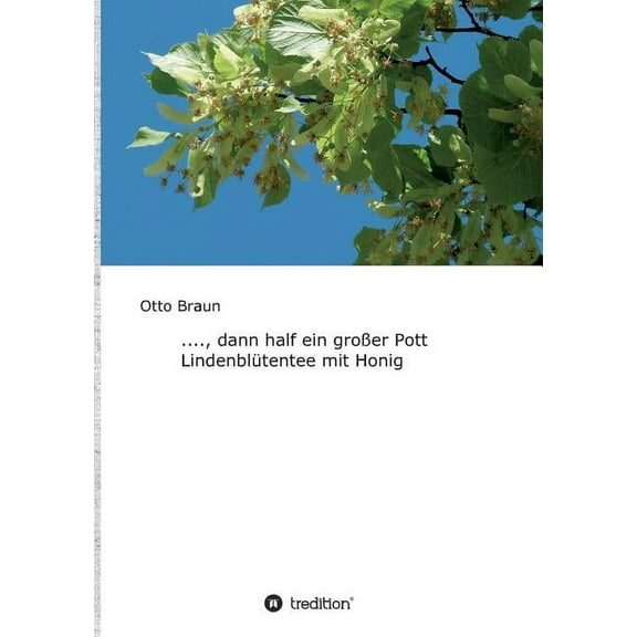 ...., Dann Half Ein Groer Pott Lindenblutentee Mit Honig (Paperback)